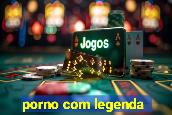 porno com legenda